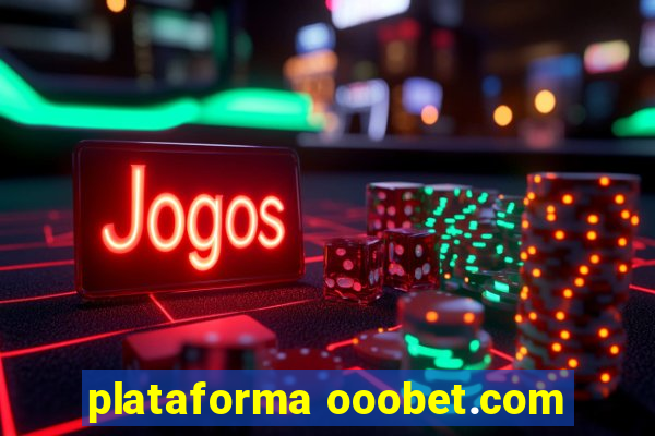 plataforma ooobet.com